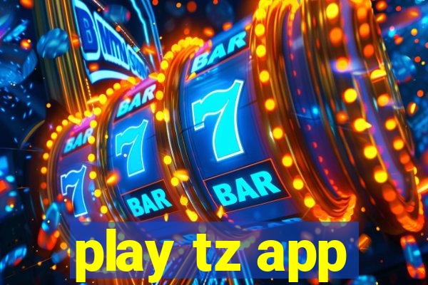 play tz app